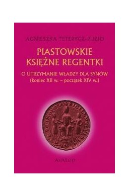 Piastowskie księżne regentki