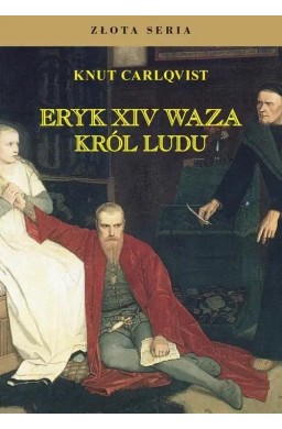 Eryk XIV Waza. Król ludu w.3