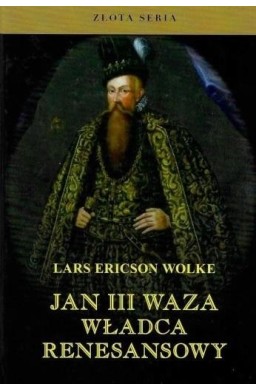 Jan III Waza. Władca renesansu w.2