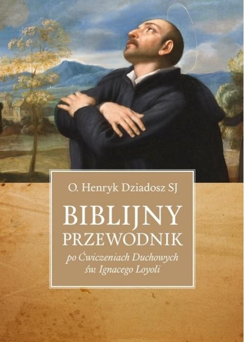 Biblijny przewodnik po "Ćwiczeniach Duchowych...