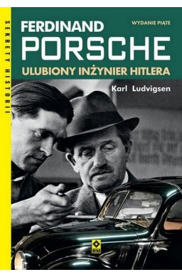 Ferdinand Porsche. Ulubiony inzynier Hitlera