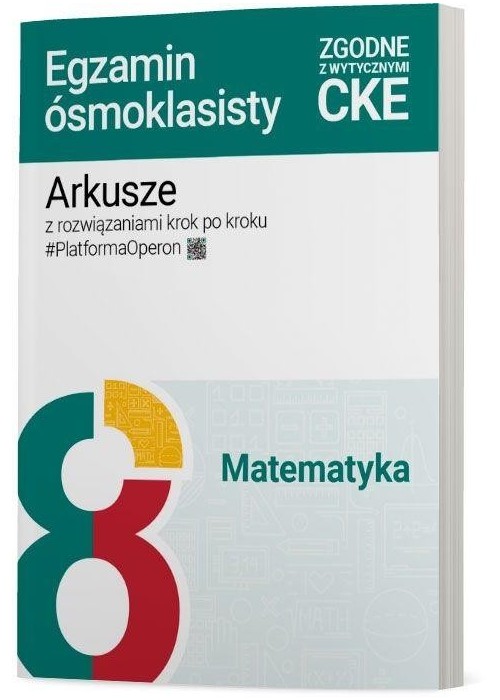 Matematyka SP 8 Arkusze Egzamin ósmoklasisty