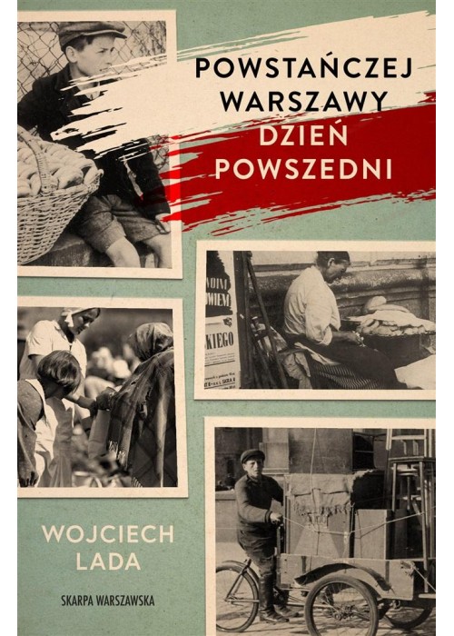 Powstańczej Warszawy dzień powszedni