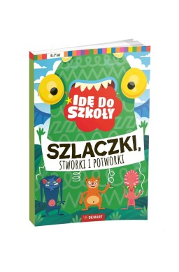 Idę do szkoły. Szlaczki, stworki i potworki