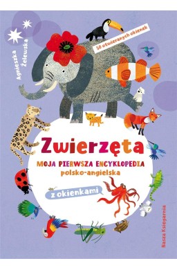 Zwierzęta. Moja pierwsza encyklopedia..