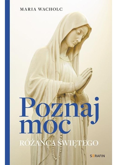 Poznaj moc Rożańca Świętego