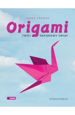 Origami. Twój papierowy świat w.3