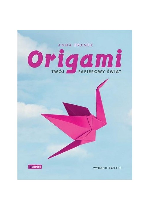 Origami. Twój papierowy świat w.3