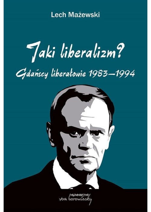 Jaki liberalizm? Gdańscy liberałowie 1983-1994