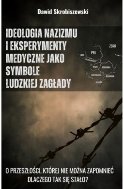 Ideologia nazizmu i eksperymenty medyczne jako...