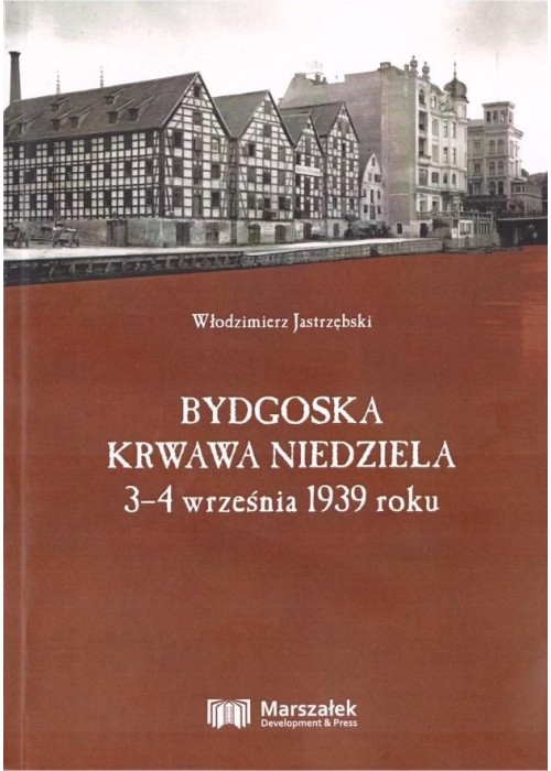 Bydgoska krwawa niedziela 3-4 września 1939 roku