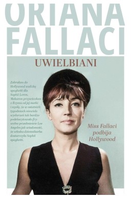 Uwielbiani. Miss Fallaci podbija Hollywood