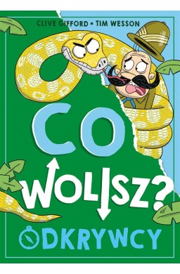 Co wolisz? Odkrywcy