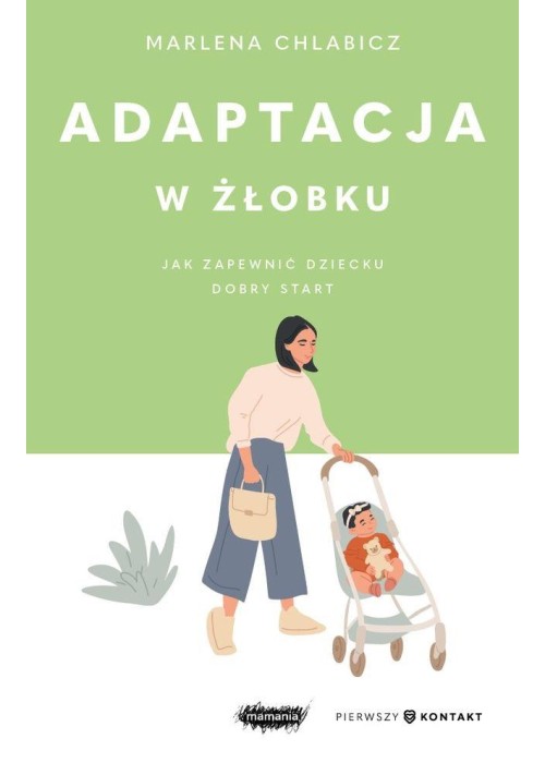 Adaptacja w żłobku. Jak zapewnić dziecku dobry...