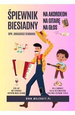 Śpiewnik biesiadny na akordeon, na gitarę, na głos