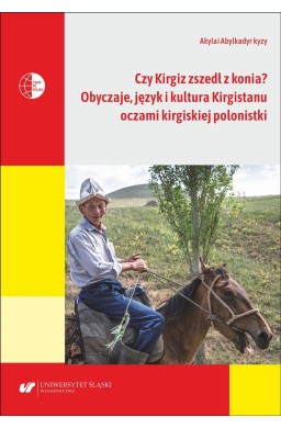 Czy Kirgiz zszedł z konia? Obyczaje, język...