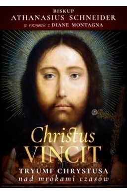 Christus Vincit. Tryumf Chrystusa nad mrokami..