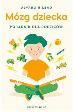 Mózg dziecka. Przewodnik dla rodziców