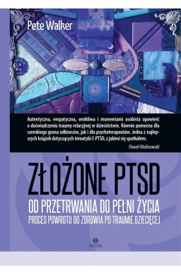 Złożone PTSD. Od przetrwania do pełni życia