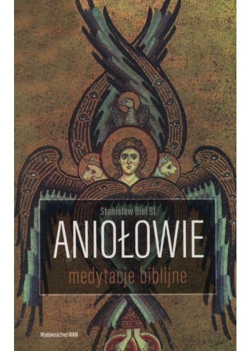 Aniołowie. Medytacje biblijne