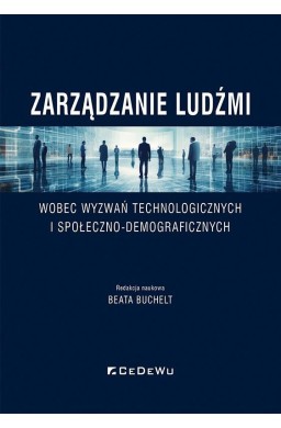 Zarządzanie ludźmi wobec wyzwań technologicznych..