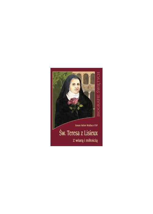 Biografie świętych - Św. Teresa z Lisieux