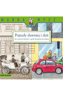 Mądra mysz. Pojazdy dawniej i dziś. Na czterech...