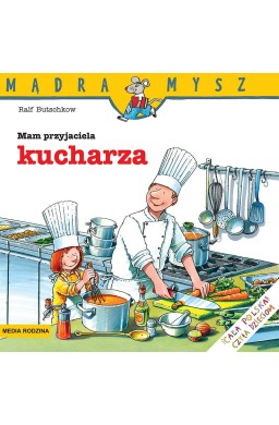 Mądra Mysz. Mam przyjaciela kucharza