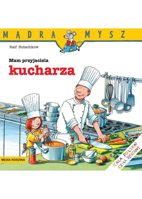 Mądra Mysz. Mam przyjaciela kucharza