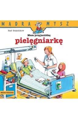 Mądra Mysz. Mam przyjaciółkę pielęgniarkę w.2