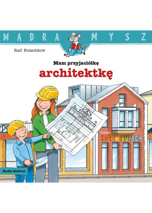 Mądra mysz. Mam przyjaciółkę architektkę