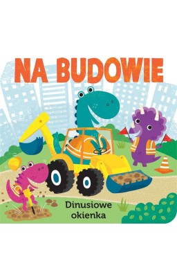 Na budowie. Dinusiowe okienka