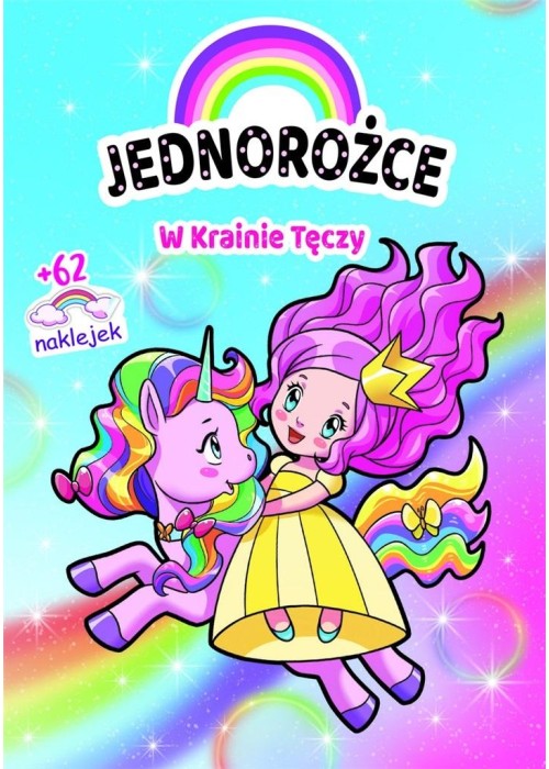 Jednorożce. W Krainie Tęczy