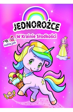 Jednorożce. W Krainie Słodkości