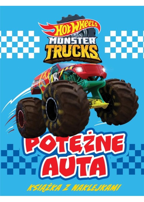 Hot Wheels Monster Trucks. Potężne auta