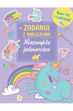 Zadania z naklejkami. Niezwykłe jednorożce