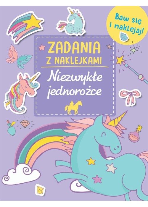 Zadania z naklejkami. Niezwykłe jednorożce