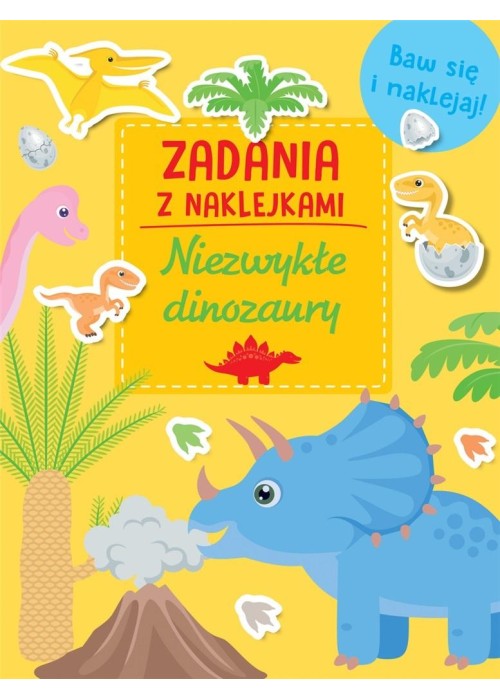 Zadania z naklejkami. Niezwykłe dinozaury