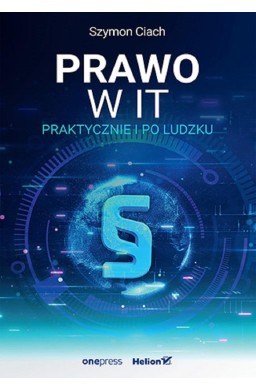 Prawo w IT. Praktycznie i po ludzku