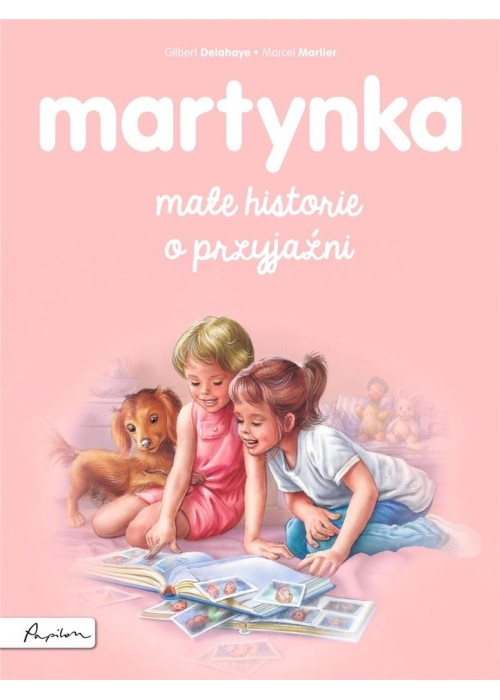 Martynka. Małe historie o przyjaźni