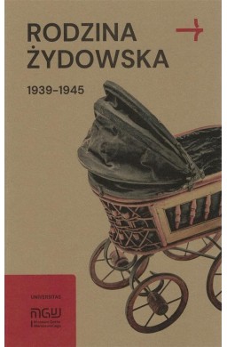 Rodzina żydowska 1939-1945. Wybrane zagadnienia