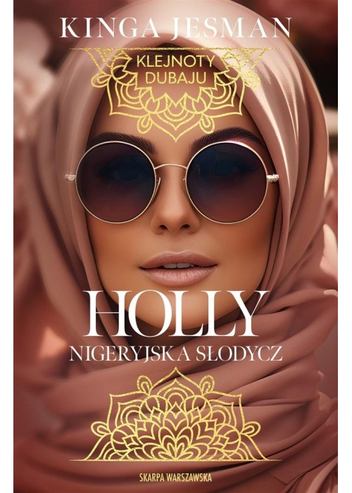 Klejnoty Dubaju. Holly. Nigeryjska Słodycz