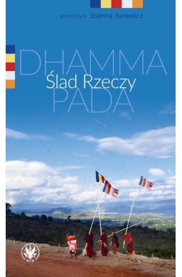 Ślad Rzeczy. Dhammapada