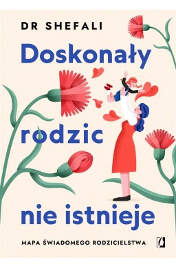 Doskonały rodzic nie istnieje