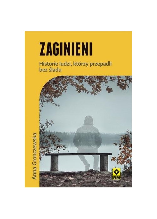 Zaginieni. Historie ludzi którzy zaginęli bez...