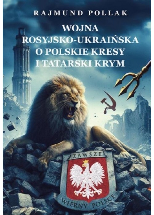 Wojna rosyjsko-ukraińska o polskie Kresy...