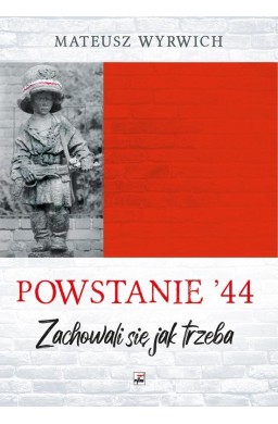 Powstanie '44. Zachowali się jak trzeba