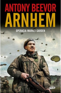 Arnhem 1944. Operacja Market Garden