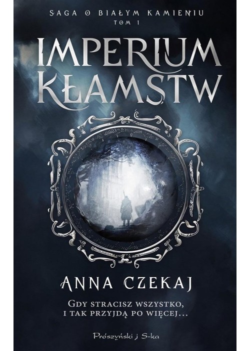 Saga o Białym Kamieniu T.1 Imperium kłamstw