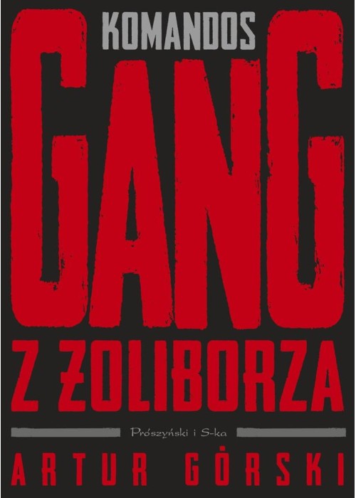 Polscy gangsterzy T.1 Komandos. Gang z Żoliborza